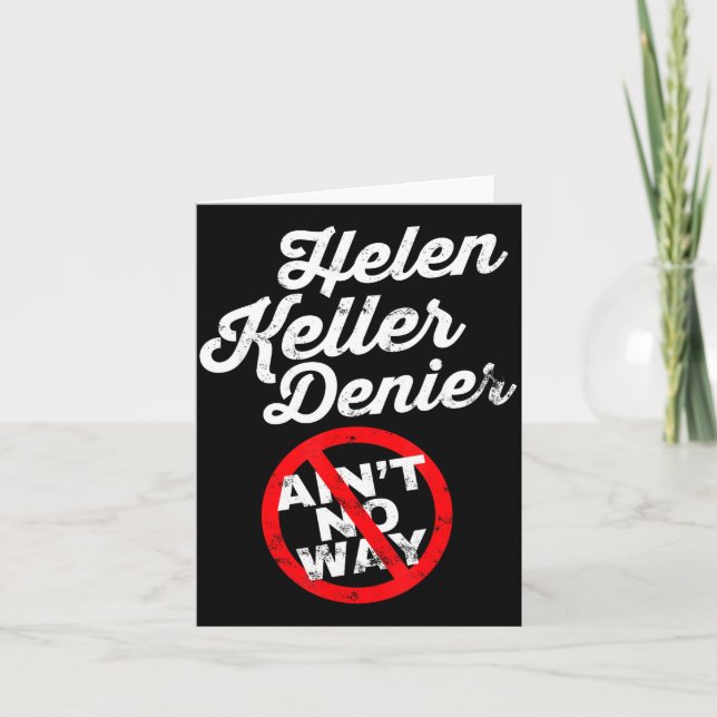 Helen Keller Meme, Denier Joke, Funny History Sati Card (Front)