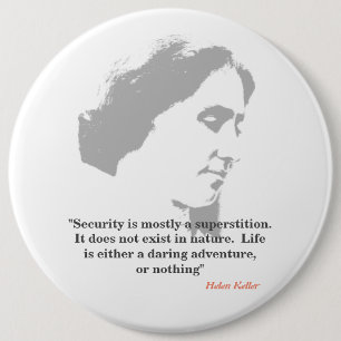 Helen Keller Quote On Security 6 Inch Round Button
