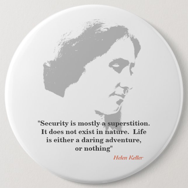 Helen Keller Quote On Security 6 Inch Round Button (Front)