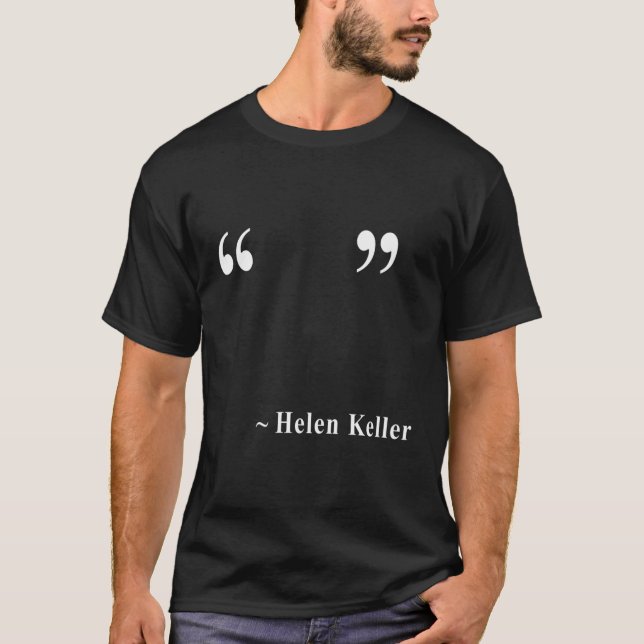 ~ Helen Keller T-Shirt (Front)