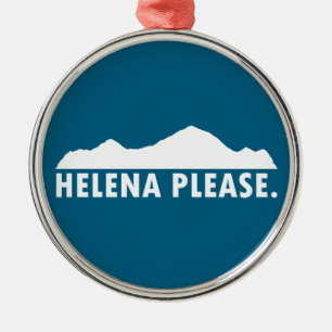Helena Montana Please Metal Ornament