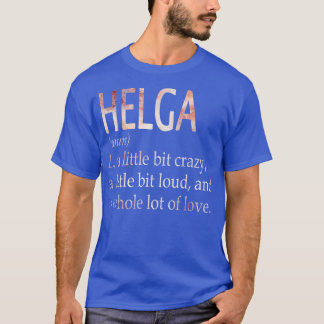 Helga Girl Name Definition T-Shirt