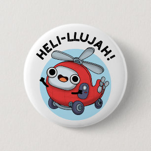 Heli-llujah Funny Helicopter Pun 2 Inch Round Button