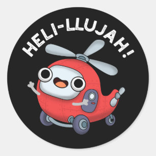 Heli-llujah Funny Helicopter Pun Dark BG Classic Round Sticker