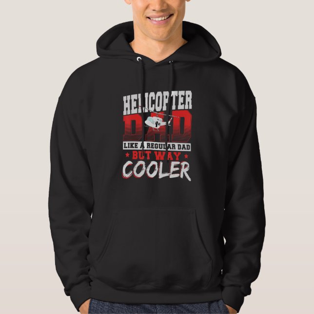 Helicopter Dad Like A Regular Dad But Way Cooler A Hoodie (Front)