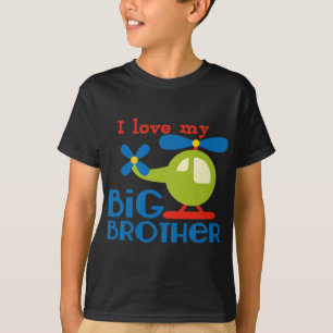 Helicopter I Love my Big Brother T-Shirt