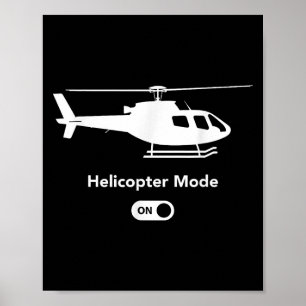 Helicopter Mode On - Funny Airplane Aviation Desig Poster