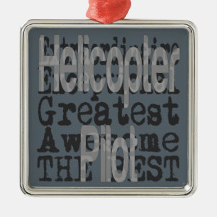 Helicopter Pilot Extraordinaire Metal Ornament