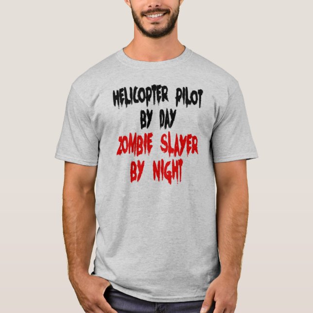 Helicopter Pilot Zombie Slayer Joke T-Shirt (Front)
