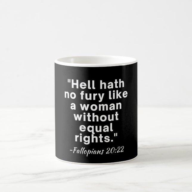 Hell Hath No Fury Equal Rights Quote  Coffee Mug (Center)