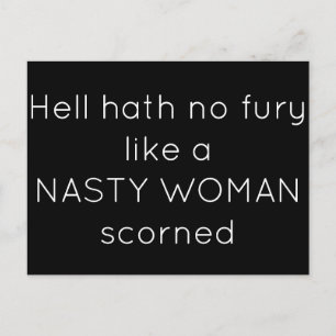 hell hath no fury like a nasty woman postcard