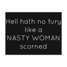 hell hath no fury like a nasty woman postcard