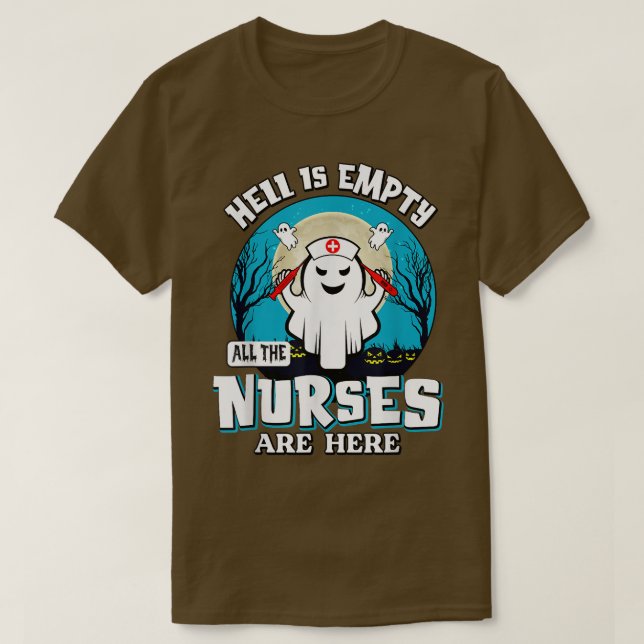 Hell Is Empty All The Nurses Are Here Ghost Funny  T-Shirt (Design Front)