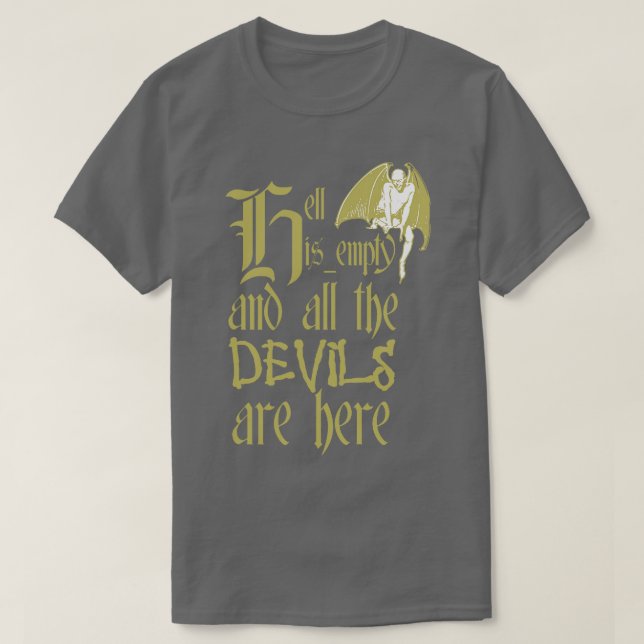 Hell Is Empty And All The Devils Are Here Grey Tex T-Shirt (Design Front)