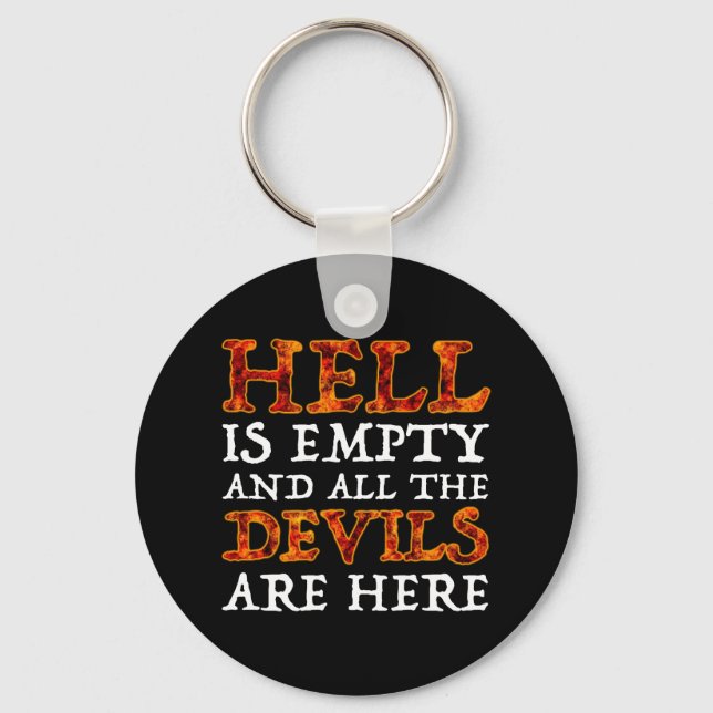 Hell Is Empty And All The Devils Are Here Keychain (Front)
