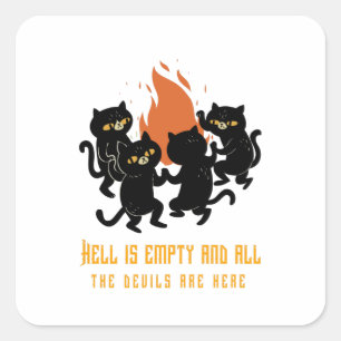 Hell is Empty and All the Devils are Here Square Sticker