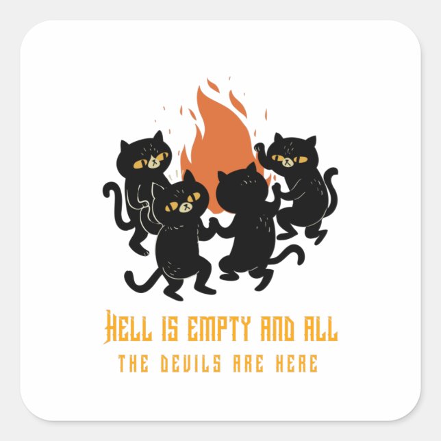 Hell is Empty and All the Devils are Here Square Sticker (Front)