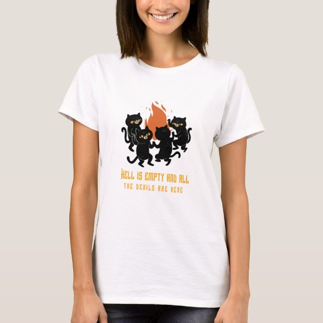 Hell is Empty and All the Devils are Here T-Shirt (Front)