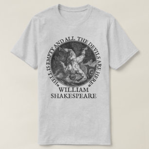 Hell is empty and all  the devils are here T-Shirt