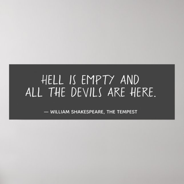 Hell is Empty Shakespeare Quote  Poster (Front)