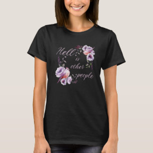 Hell Is Other People Introvert Floral Antisocial T-Shirt