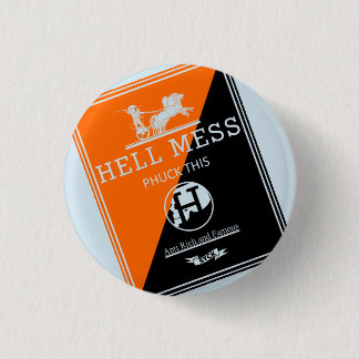 HELL MESS 1 INCH ROUND BUTTON