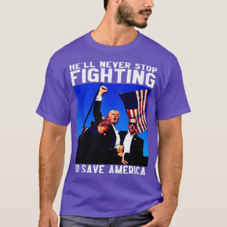 Hell never stop fighting to save america T-Shirt