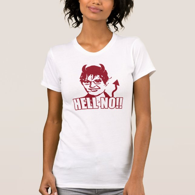 Hell No!! Anti Sarah Palin Tee (Front)
