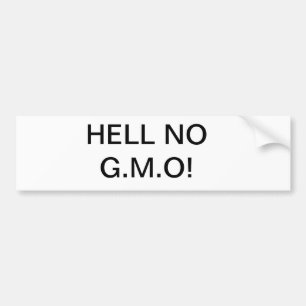 Hell No G.M.O eat organic Bumper Sticker