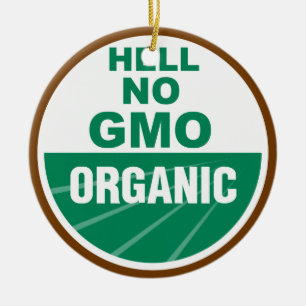 Hell No GMO Orgainc Ceramic Ornament