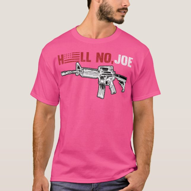 Hell No Joe Gun T-Shirt (Front)