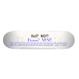 Hell?  NO!!!, Skateboard