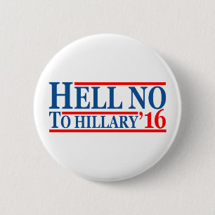 Hell No To Hillary '16 2 Inch Round Button