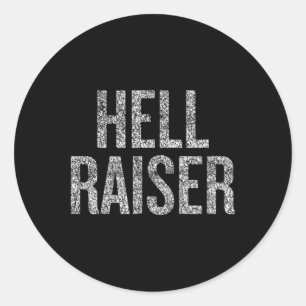 Hell Raiser Funny Halloween Saying Classic Round Sticker