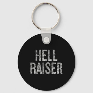 Hell Raiser Funny Halloween Saying Keychain