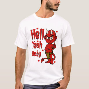 Hell Yeah Baby T-Shirt
