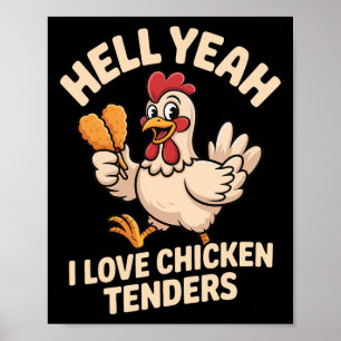 Hell Yeah I Love Chicken Tenders Poster
