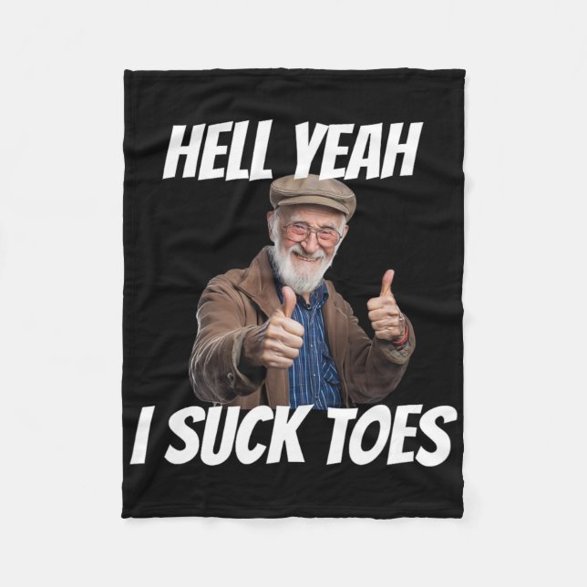 Hell Yeah I Suck Toes Inappropriate Humor Funny Em Fleece Blanket (Front)