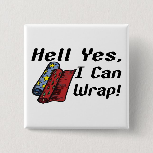 Hell Yes I Can Wrap 2 Inch Square Button (Front)