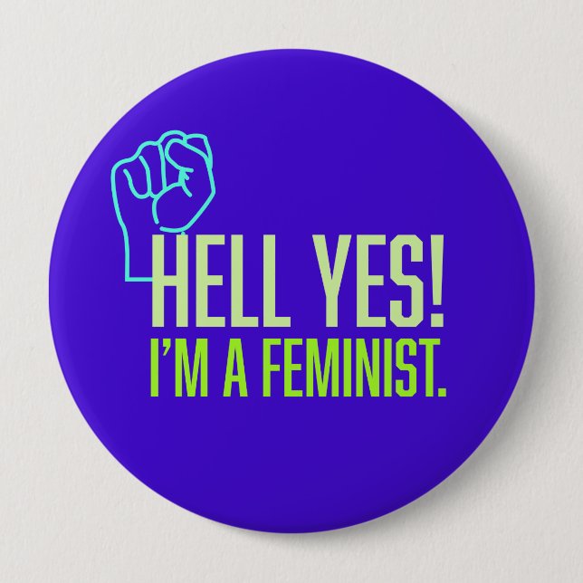 Hell Yes! I’m a Feminist Fist Round Button (Front)
