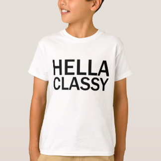 HELLA CLASSY Funny Rude All Caps T-Shirt