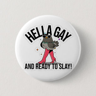 Hella Gay and Ready to Slay Funny LGBTQ 2 Inch Round Button