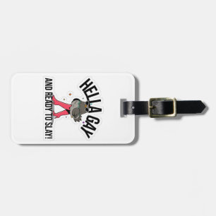 Hella Gay and Ready to Slay Funny LGBTQ  Luggage Tag