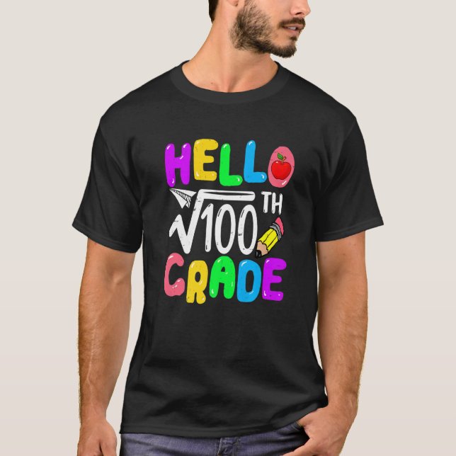Hello 10th Grade Square Root Of 100th Math Back To T-Shirt (Front)