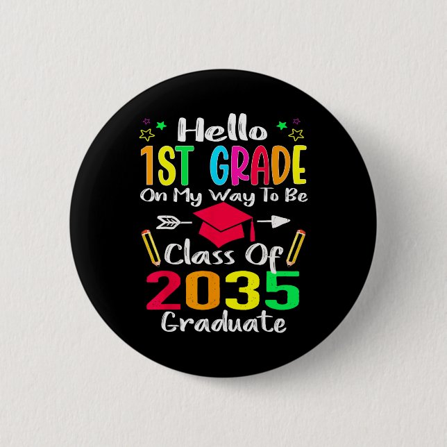 Hello 1st Grade Back To School Class Of 2035 Grow  2 Inch Round Button (Front)