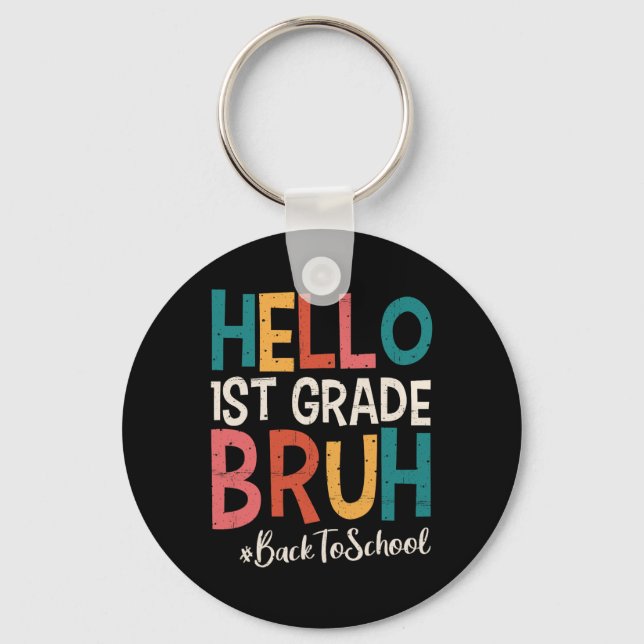 Hello 1st Grade Bruh Back To School 2025 First Day Keychain (Front)