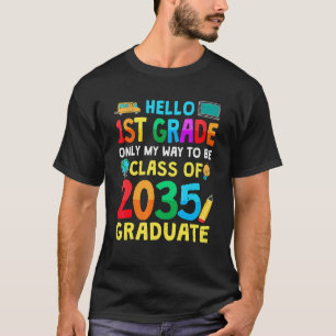 Hello 1st Grade Class Of 2035 Back To School Futur T-Shirt