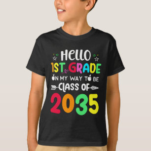 Hello 1st Grade On My Way To Be Class of 2035 Back T-Shirt