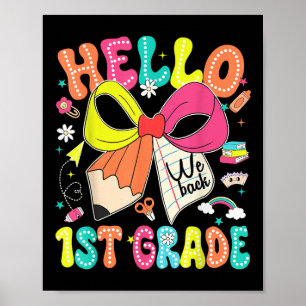 Hello 1st Grade We Back To School Teacher Girl Coq Poster