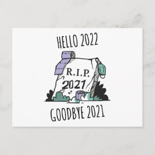 Hello 2022 Goodbye 2021 Rest in Peace 2022 Postcard